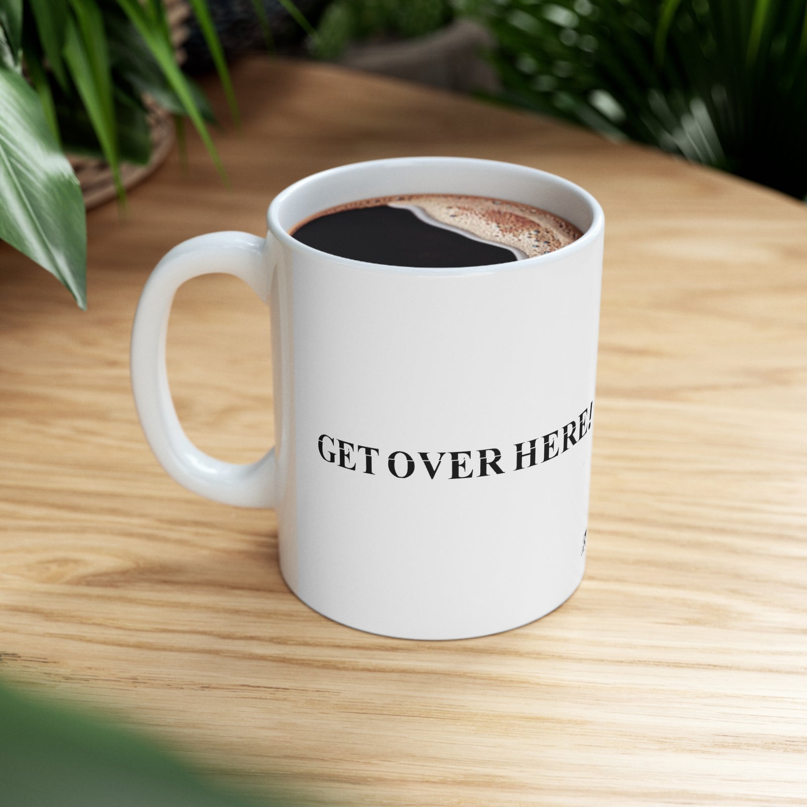 MK - GET OVER HERE - W. Mug