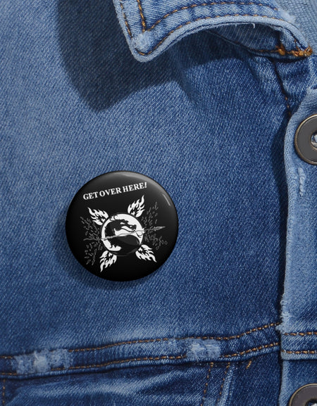 MK - GET OVER HERE - Pin Buttons