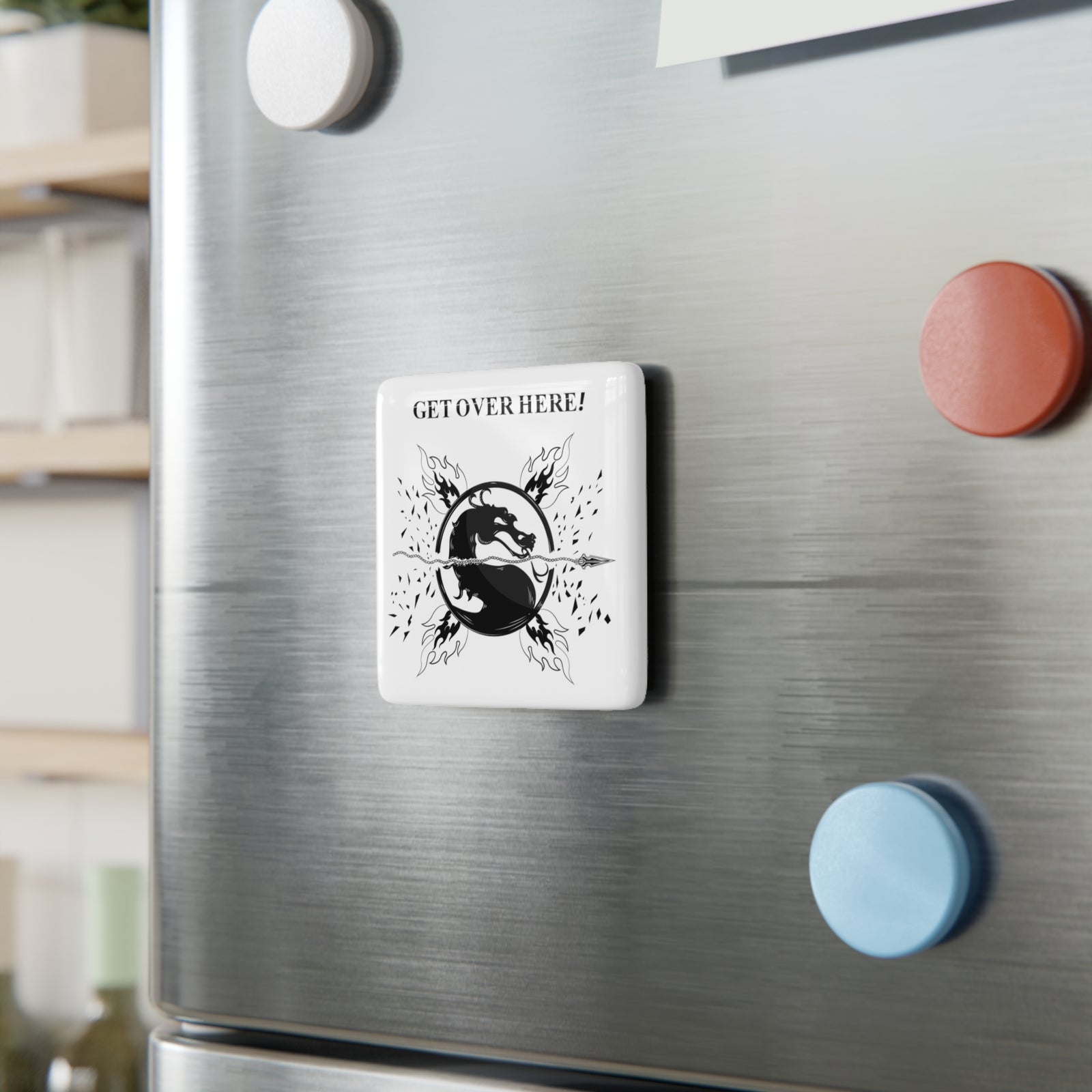 MK - GET OVER HERE - Porcelain Magnet